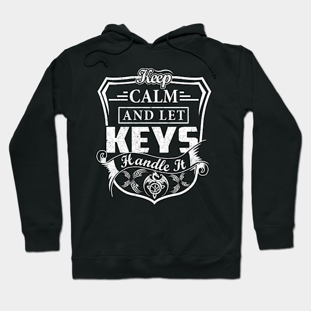 Keep Calm and Let KEYS Handle It Hoodie by Jenni